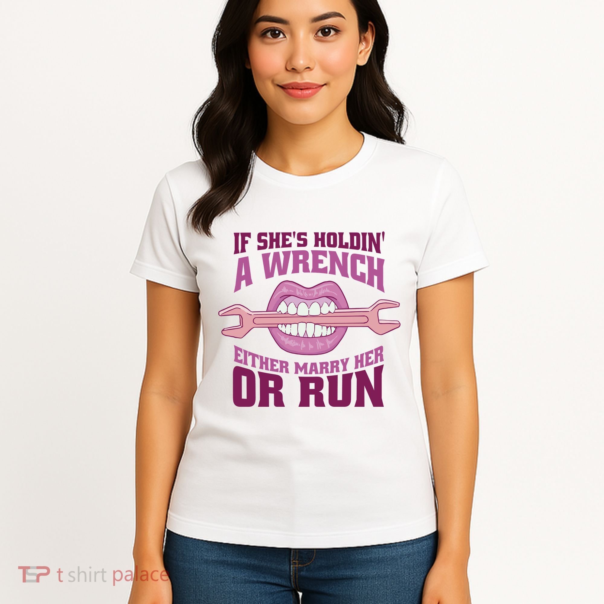 If She's Holding A Wrench Either Marry Her Or Run Women's T-Shirt