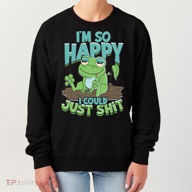 I'm So Happy I Could Just Shit Funny Frog Women's Sweatshirt