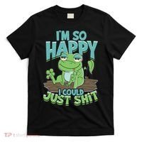 I'm So Happy I Could Just Shit Funny Frog T-Shirt thumb 0