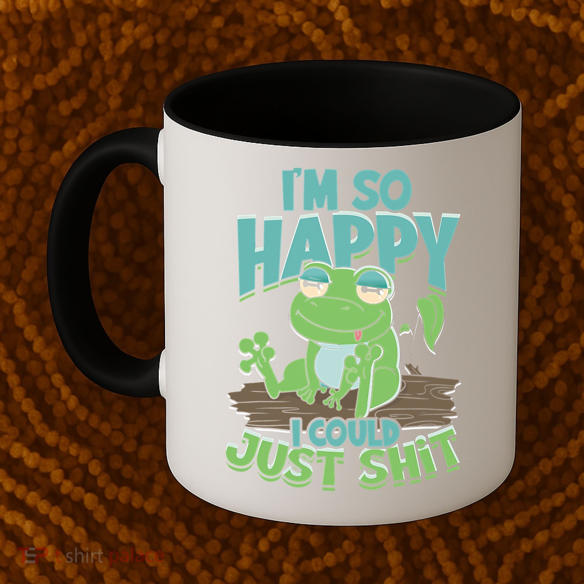 I'm So Happy I Could Just Shit Funny Frog Coffee Mug