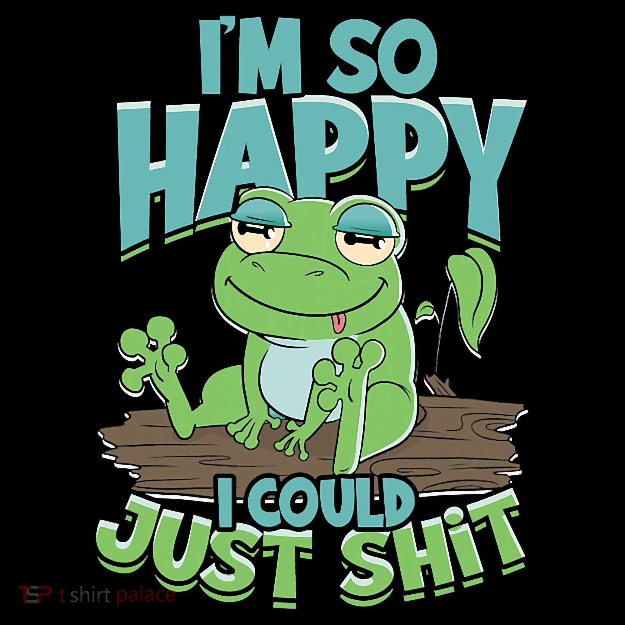 I'm So Happy I Could Just Shit Funny Frog Women's Hoodie