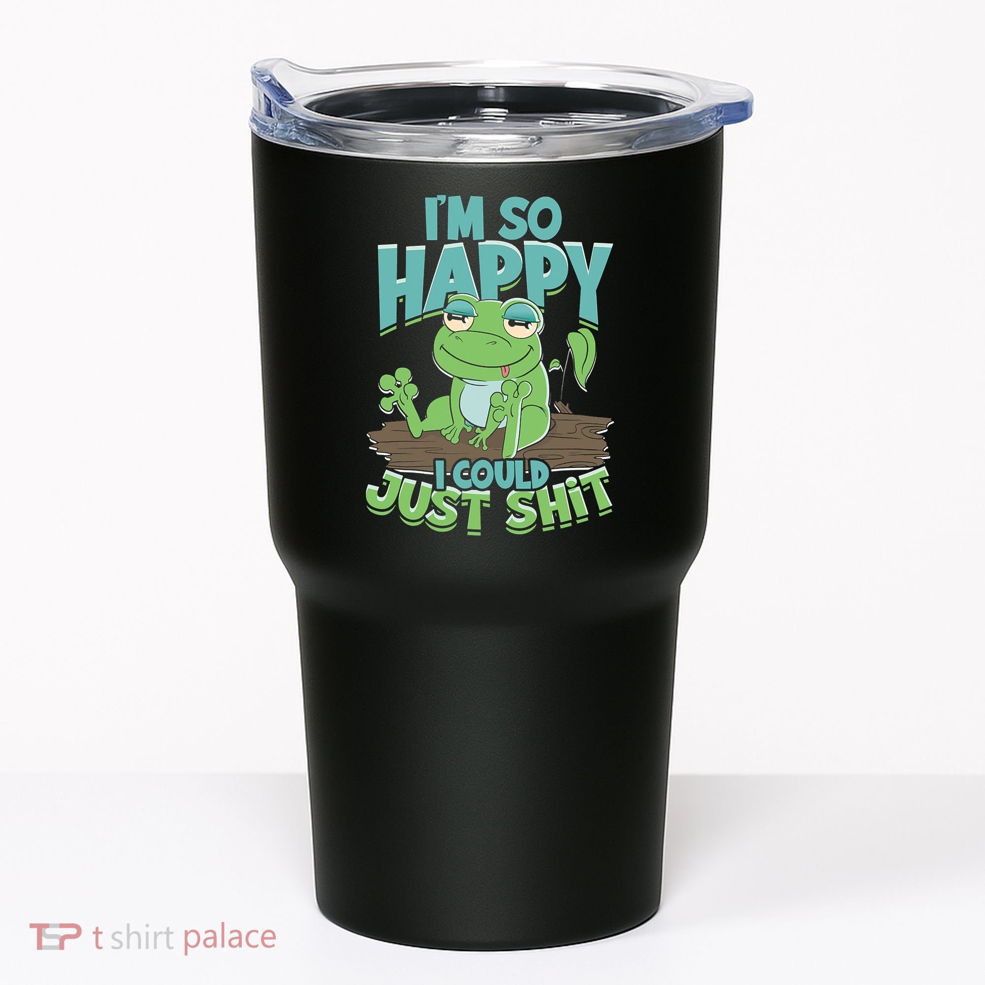 I'm So Happy I Could Just Shit Funny Frog Tumbler