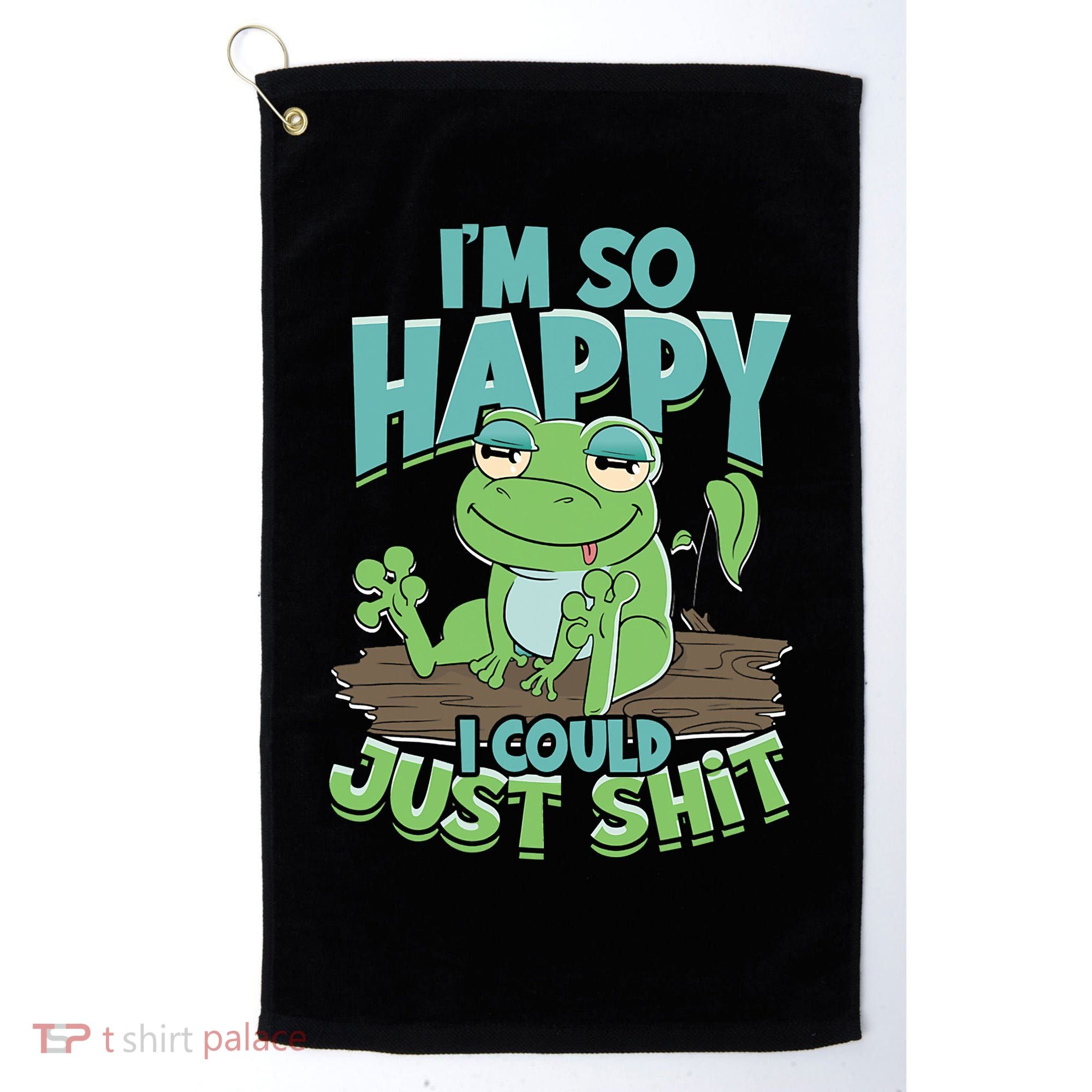 I'm So Happy I Could Just Shit Funny Frog Golf Towel