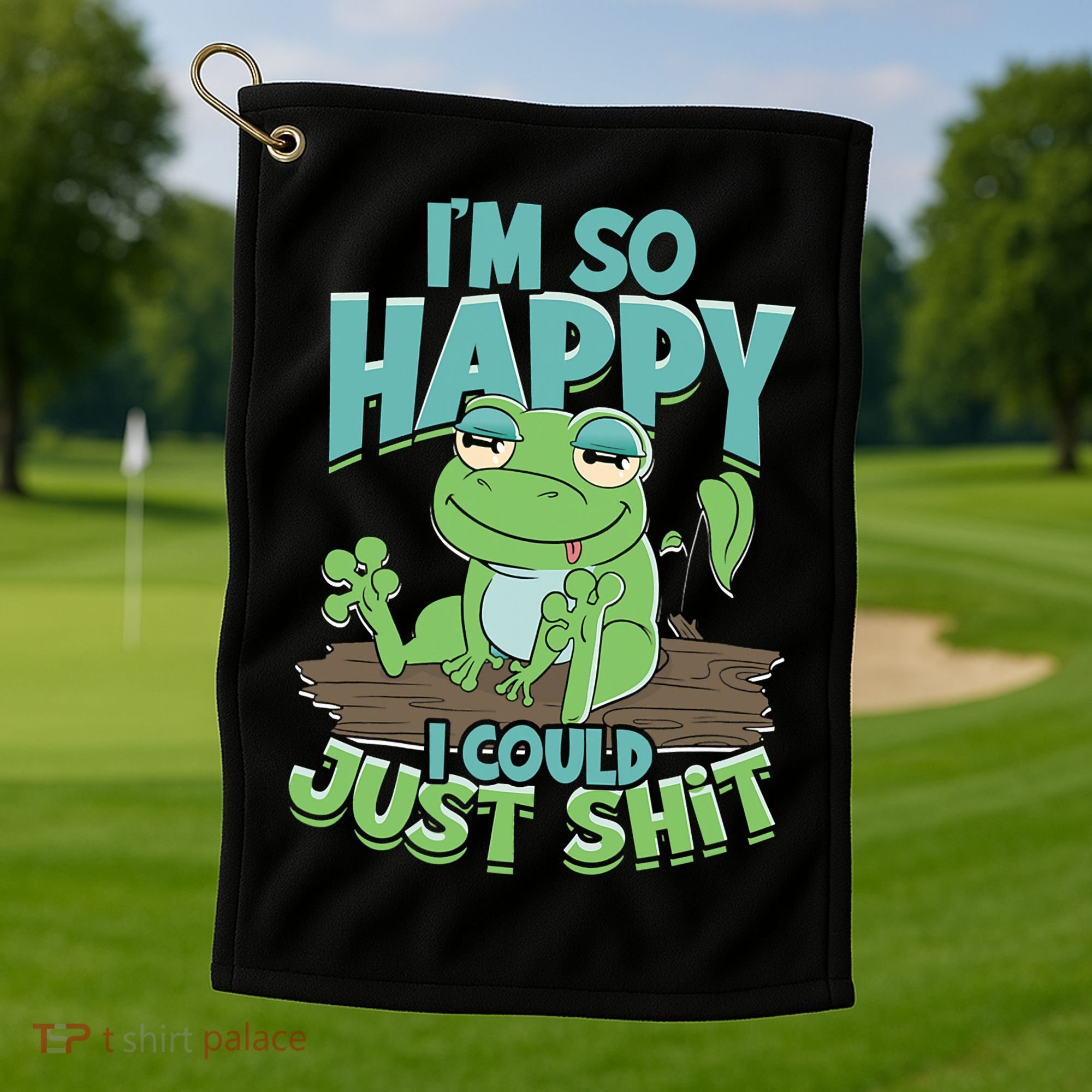 I'm So Happy I Could Just Shit Funny Frog Golf Towel