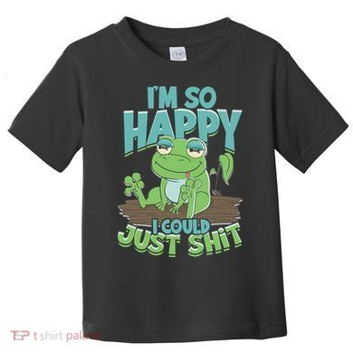 I'm So Happy I Could Just Shit Funny Frog Toddler T-Shirt