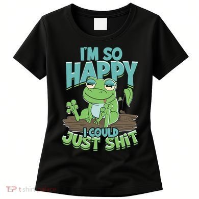 I'm So Happy I Could Just Shit Funny Frog Women's T-Shirt