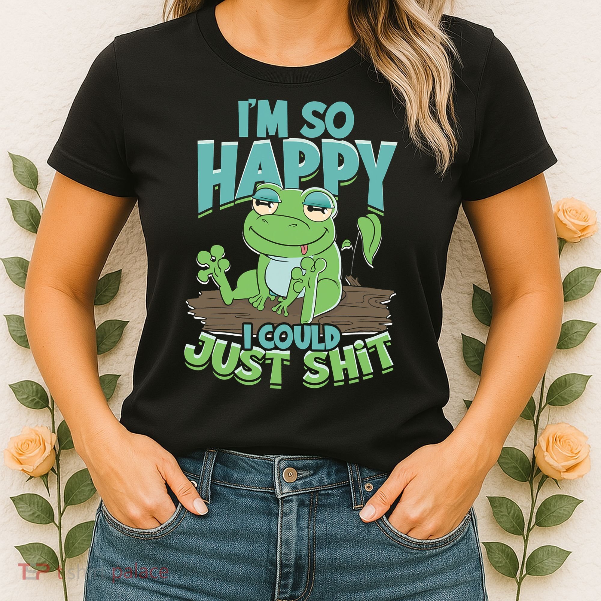 I'm So Happy I Could Just Shit Funny Frog Women's T-Shirt