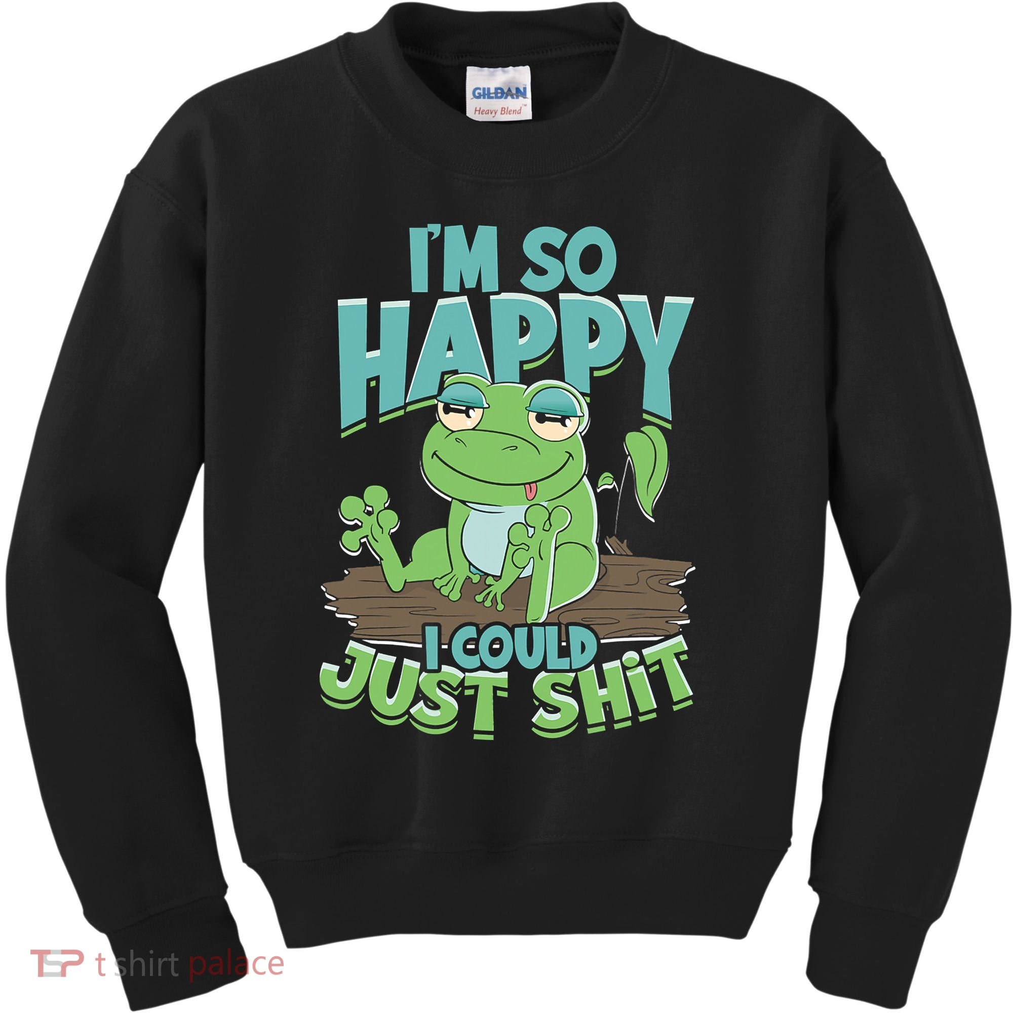 I'm So Happy I Could Just Shit Funny Frog Kids Sweatshirt