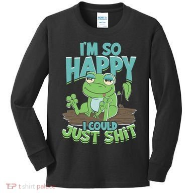 I'm So Happy I Could Just Shit Funny Frog Kids Long Sleeve Shirt