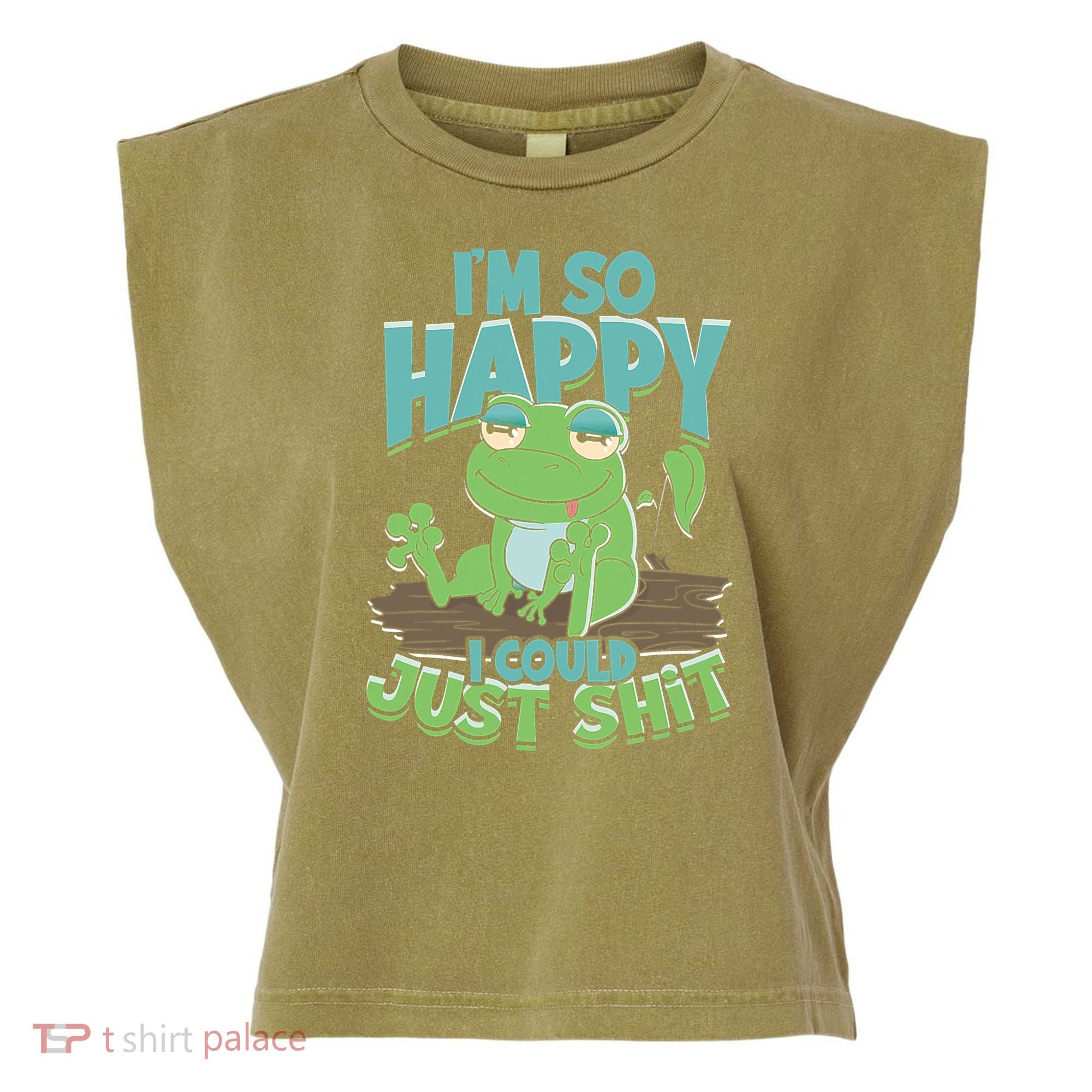 I'm So Happy I Could Just Shit Funny Frog Garment-Dyed Women's Muscle Tee