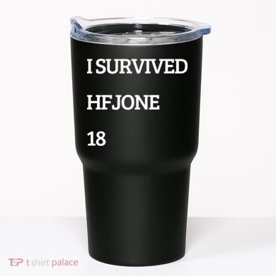 I Survive Hfjone 18 Tumbler