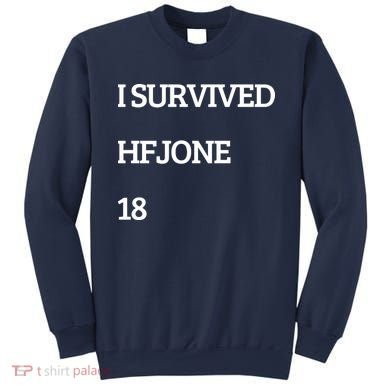 I Survive Hfjone 18 Sweatshirt