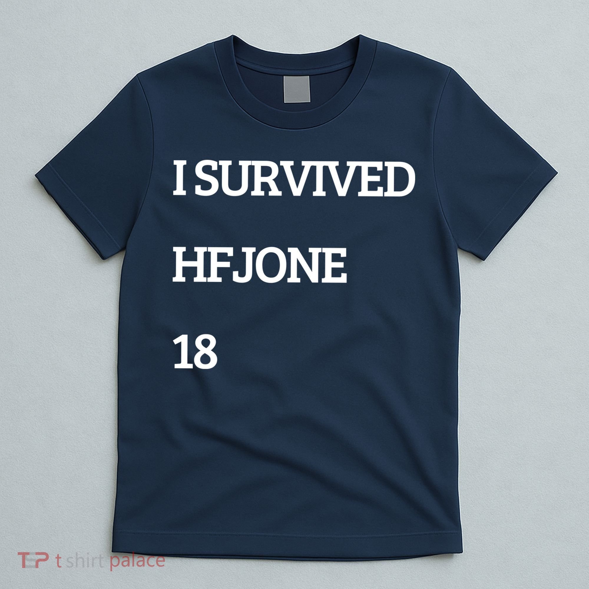 I Survive Hfjone 18 T-Shirt