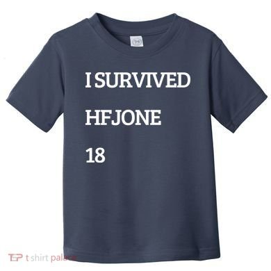 I Survive Hfjone 18 Toddler T-Shirt