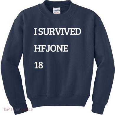 I Survive Hfjone 18 Kids Sweatshirt