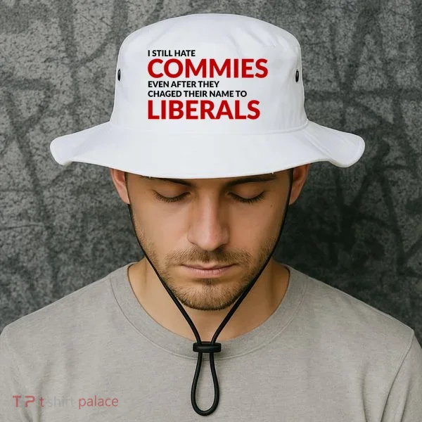 I Still Hate Commies Even After They Changed Their Name Bucket Hat