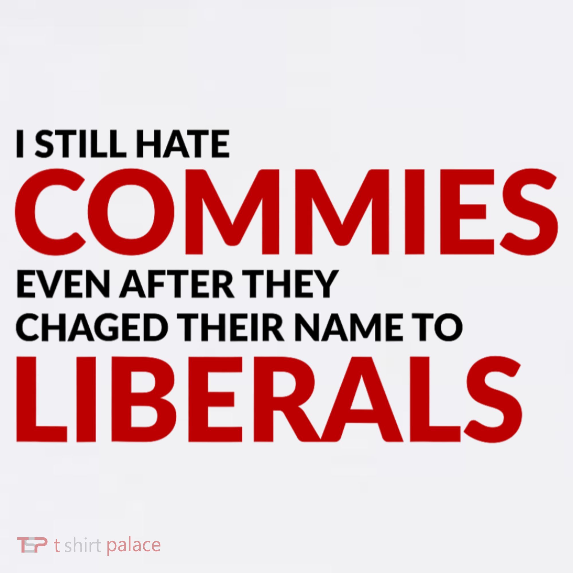 I Still Hate Commies Even After They Changed Their Name Pajama Set