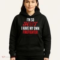 Im So Hot I Have My Own Firefighter Wife Gift Hoodie thumb 5