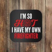 Im So Hot I Have My Own Firefighter Wife Gift Coaster thumb 0