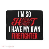 Im So Hot I Have My Own Firefighter Wife Gift Mousepad thumb 0