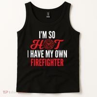 Im So Hot I Have My Own Firefighter Wife Gift Tank Top thumb 2