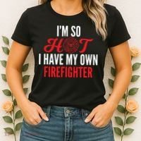 Im So Hot I Have My Own Firefighter Wife Gift Women's T-Shirt thumb 2