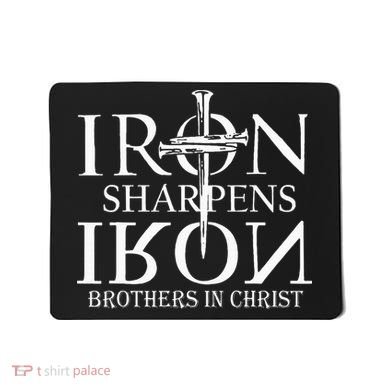 Iron Sharpens Iron Brothers In Christ Mousepad