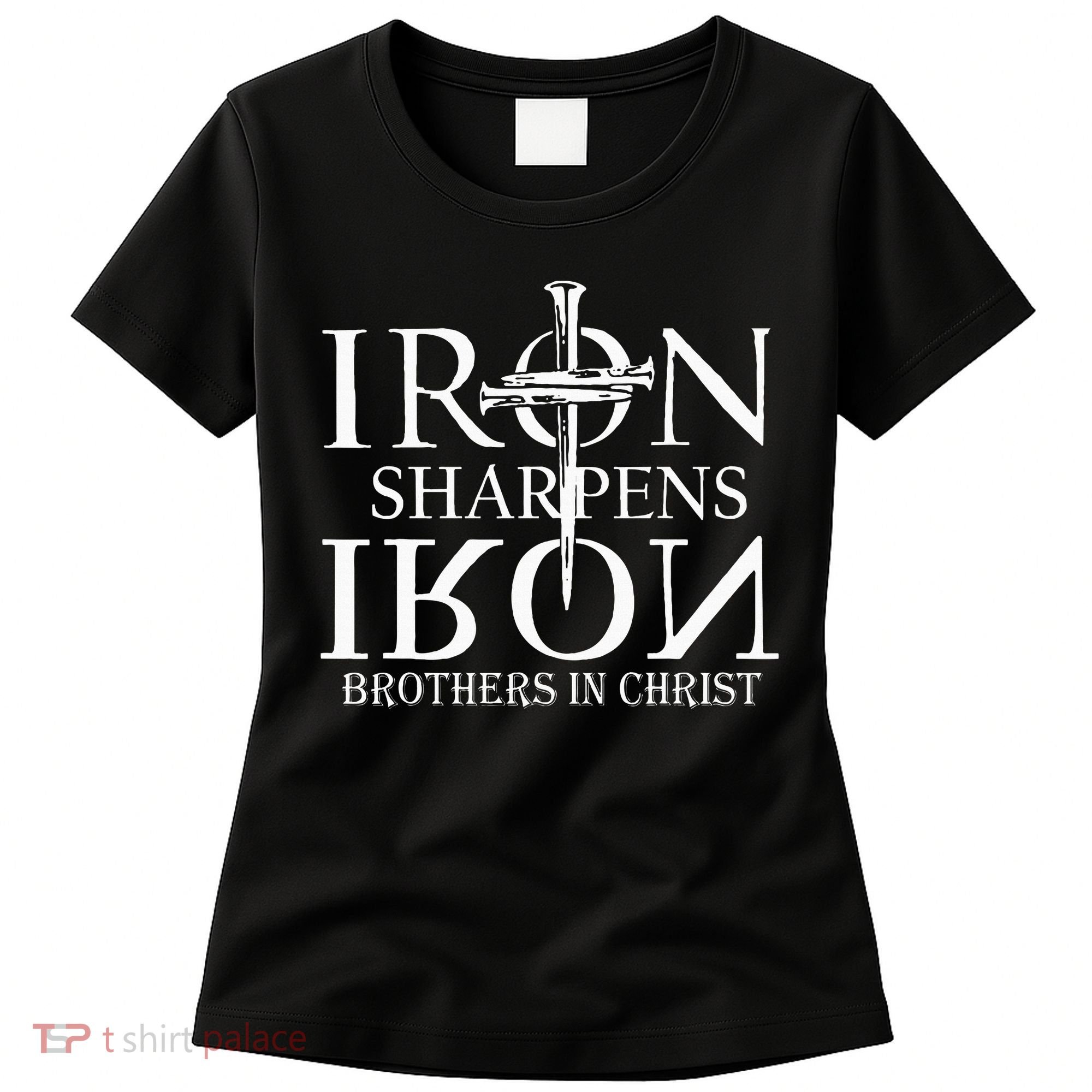 Iron Sharpens Iron Brothers In Christ Women's T-Shirt