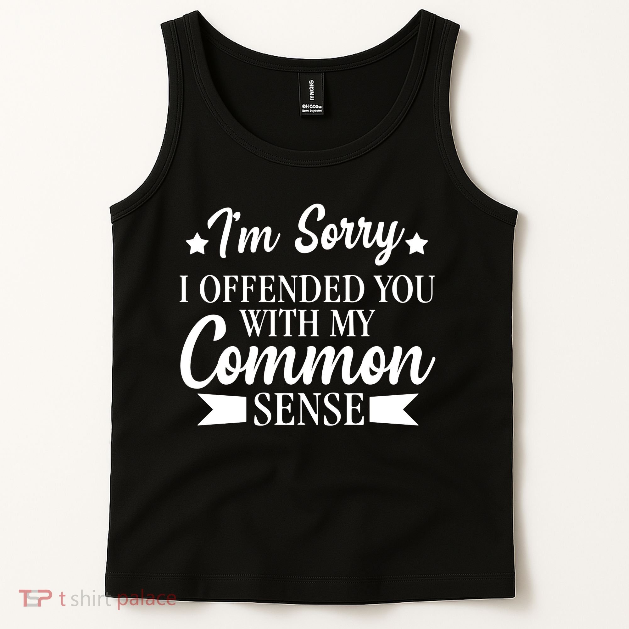 I'm Sorry If I Offended You With My Common Sense Tank Top