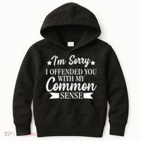 I'm Sorry If I Offended You With My Common Sense Kids Hoodie thumb 0