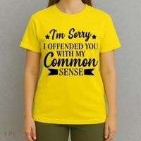 I'm Sorry If I Offended You With My Common Sense T-Shirt thumb 4