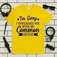 I'm Sorry If I Offended You With My Common Sense T-Shirt thumb 5