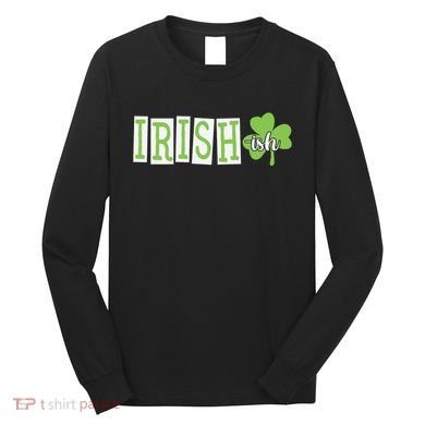 Irish Shamrock Irishish Long Sleeve Shirt