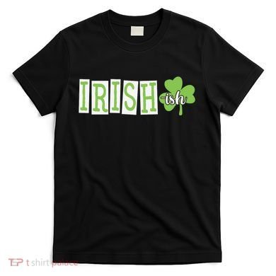 Irish Shamrock Irishish T-Shirt