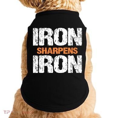 Iron Sharpens Iron Funny Christian Doggie Tank
