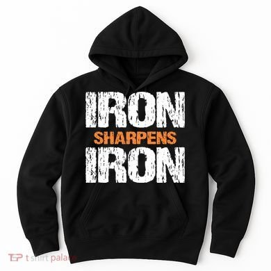 Iron Sharpens Iron Funny Christian Hoodie