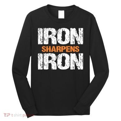 Iron Sharpens Iron Funny Christian Long Sleeve Shirt