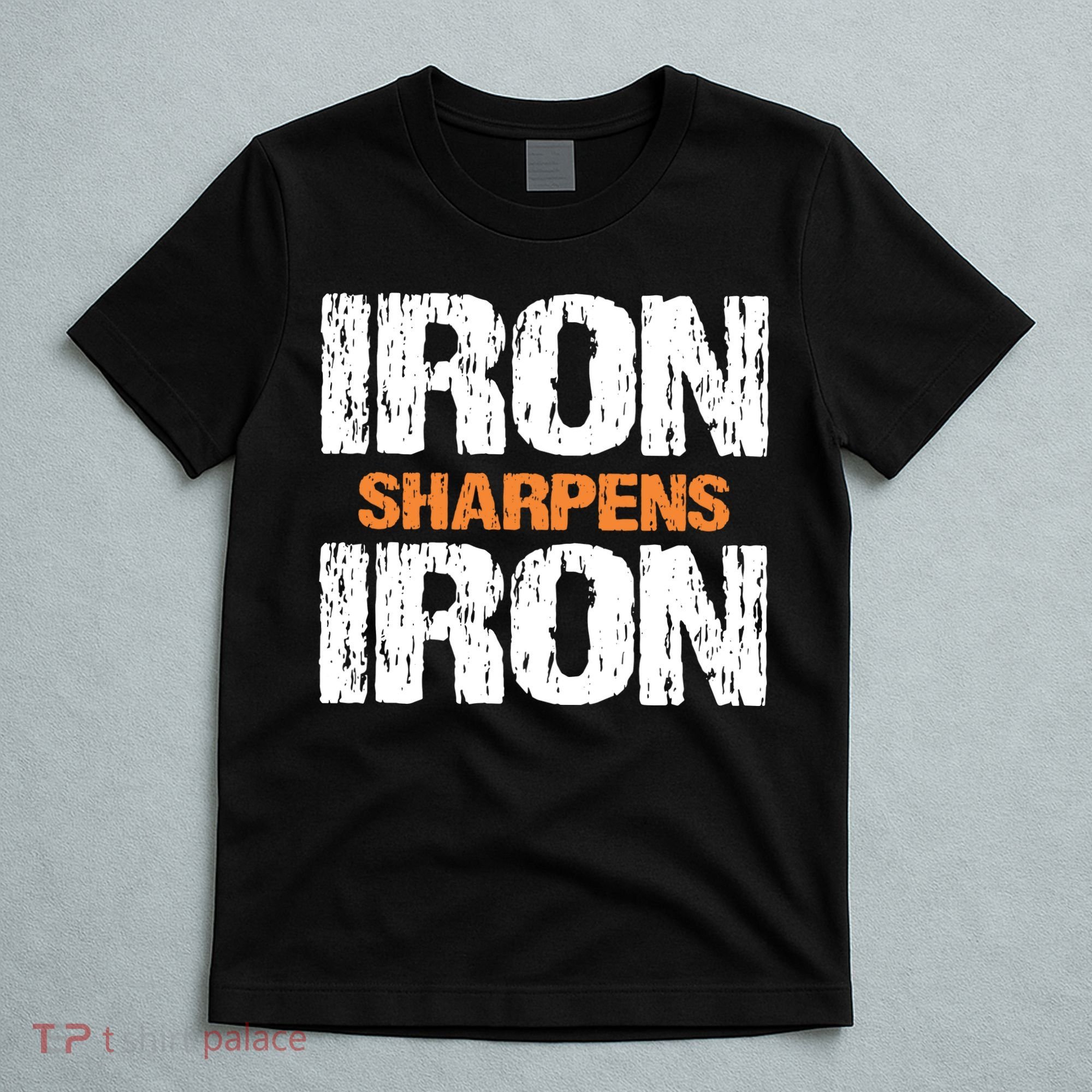 Iron Sharpens Iron Funny Christian T-Shirt