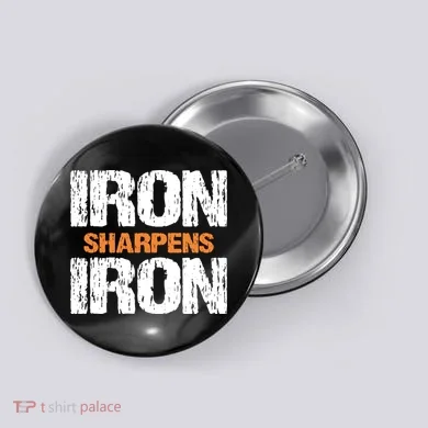 Iron Sharpens Iron Funny Christian Button