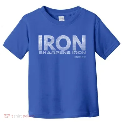 Iron Sharpens Iron Funny Gift Toddler T-Shirt