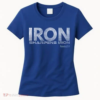 Iron Sharpens Iron Funny Gift Women's T-Shirt
