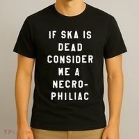 If Ska Is Dead Consider Me A Necro Philiac T-Shirt thumb 3