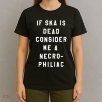 If Ska Is Dead Consider Me A Necro Philiac T-Shirt thumb 4