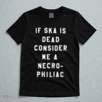 If Ska Is Dead Consider Me A Necro Philiac T-Shirt thumb 5