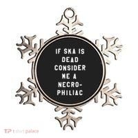 If Ska Is Dead Consider Me A Necro Philiac Ornament thumb 0