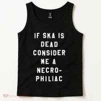 If Ska Is Dead Consider Me A Necro Philiac Tank Top thumb 2