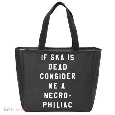 If Ska Is Dead Consider Me A Necro Philiac Tote Bag