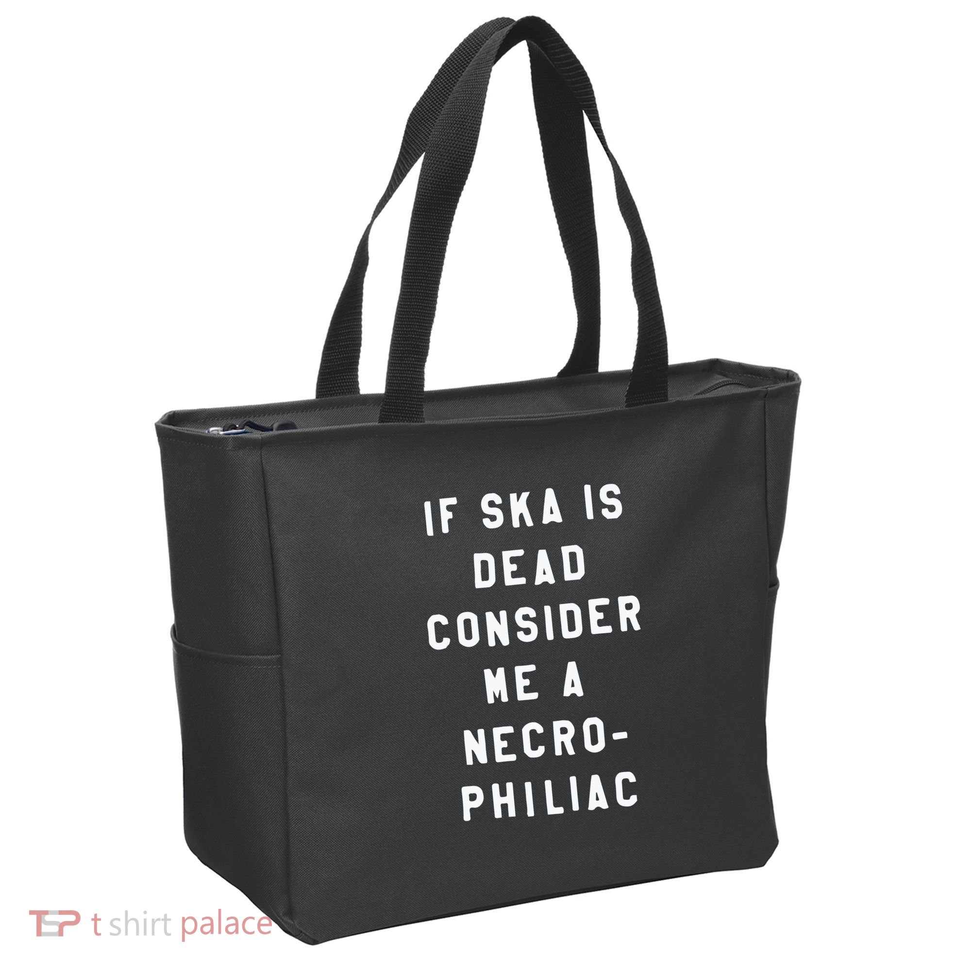 If Ska Is Dead Consider Me A Necro Philiac Tote Bag