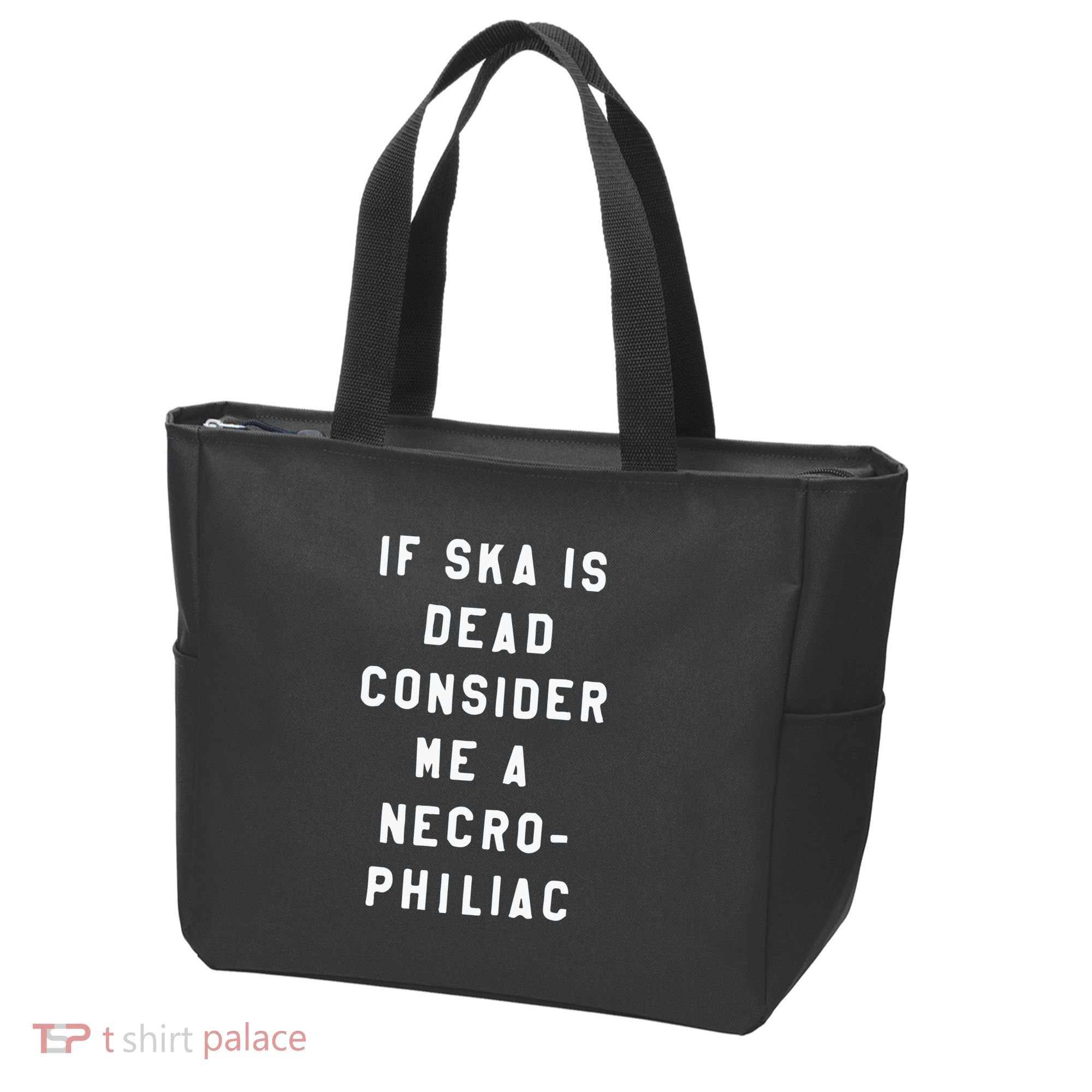 If Ska Is Dead Consider Me A Necro Philiac Tote Bag