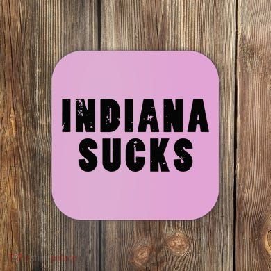 Indiana Sucks Coaster